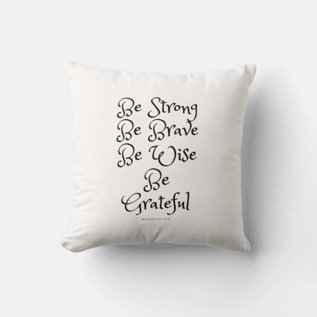 Be wise be strong be grateful white throw pillow (Front)