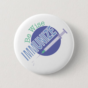 Be Wise Immunize 6 Cm Round Badge
