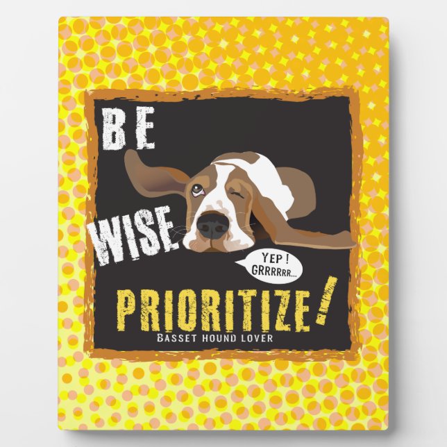 Be Wise, Prioritise!  Plaque (Front)