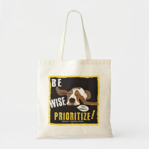 Be Wise, Prioritize!  Tote Bag