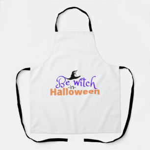 Be witch in Halloween shirt for Halloween Apron