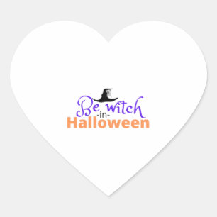 Be witch in Halloween shirt for Halloween Heart Sticker