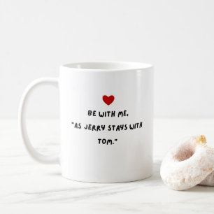 Be with Me Valentine's day gift mug