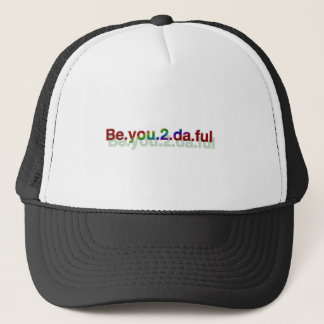 Be.you.2.da.ful Trucker Hat