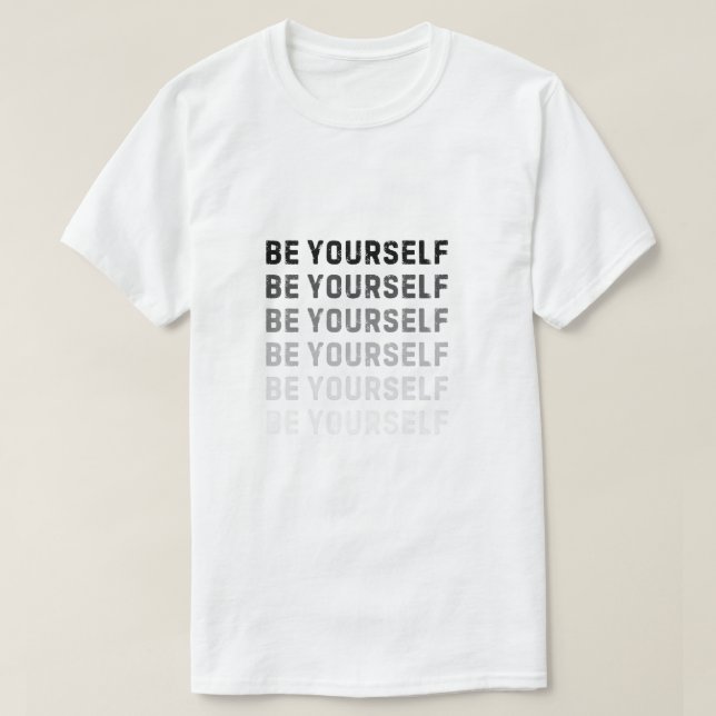 Be You. Always. T-Shirt (Design Front)