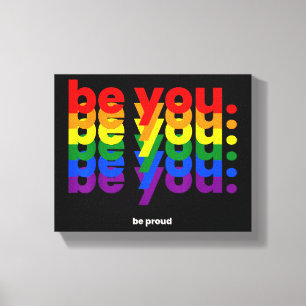Be You Be Proud LGBTQ Pride Rainbow Lesbian Gay L Canvas Print