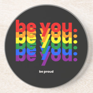 Be You Be Proud LGBTQ Pride Rainbow Lesbian Gay L Coaster
