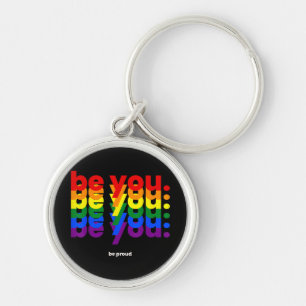 Be You Be Proud LGBTQ Pride Rainbow Lesbian Gay L Key Ring