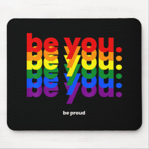 Be You Be Proud LGBTQ Pride Rainbow Lesbian Gay L Mouse Mat
