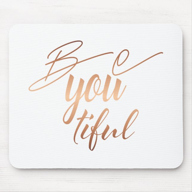 Be You Beautiful Copper Script Lettering Self Love Mouse Mat (Front)