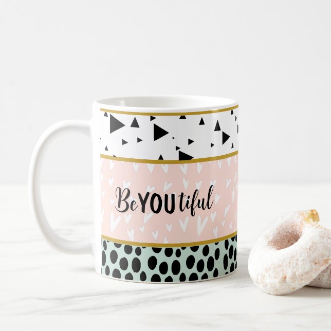 Be You beautiful Geometric Inspirational gift mum Coffee Mug (With Donut)