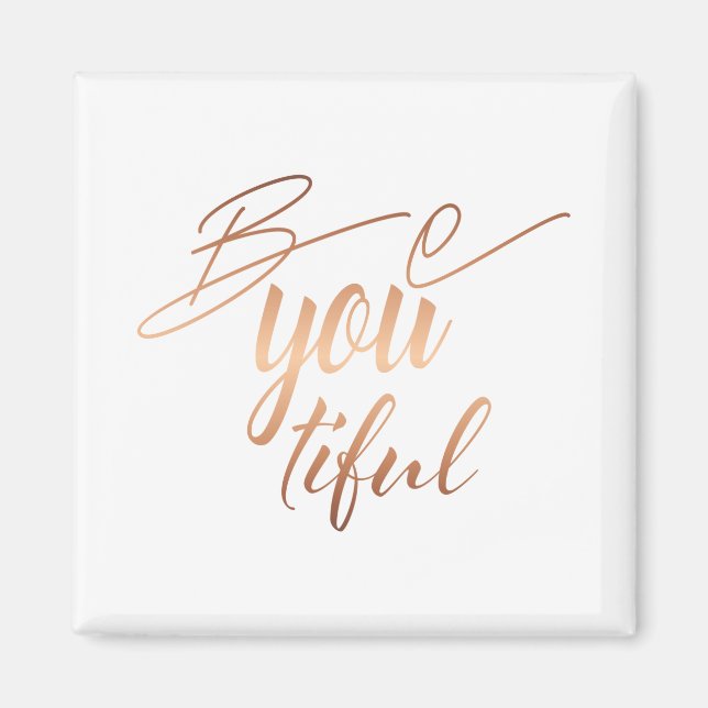 Be You Beautiful Script Copper Lettering Inspire Magnet (Front)