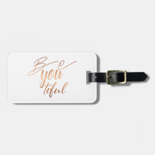 Be You Beautiful Script Lettering Copper Luggage Tag