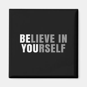 Be You Believe In Yourself Sitive Message Quotes S Magnet
