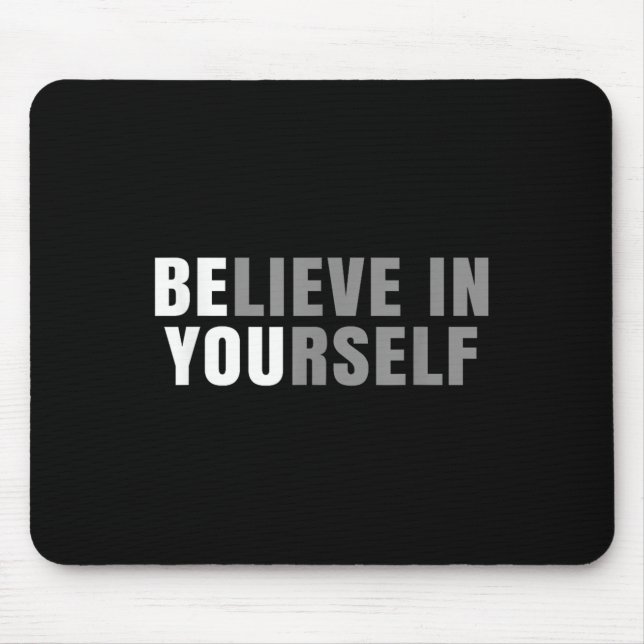 Be You Believe In Yourself Sitive Message Quotes S Mouse Mat (Front)
