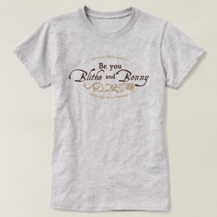 Be You Blithe And Bonny T-Shirt