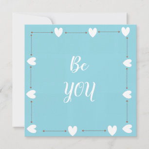 Be You Card – Blue Self Love Inspirational Card