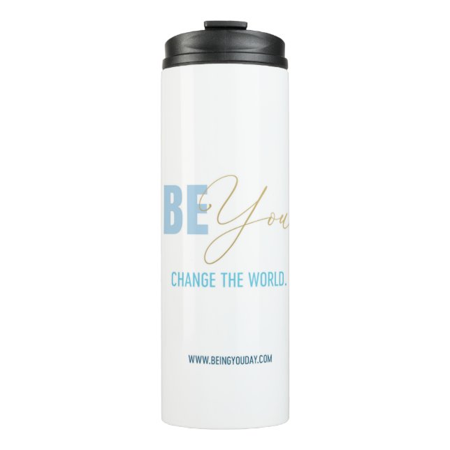 Be You Change the World Thermal Tumbler (Front)