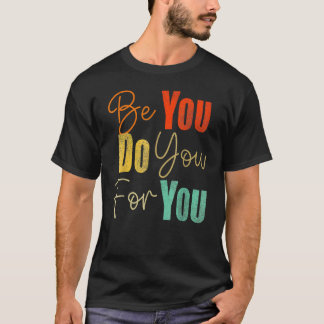 Be You Do You For You Black History Melanin Africa T-Shirt