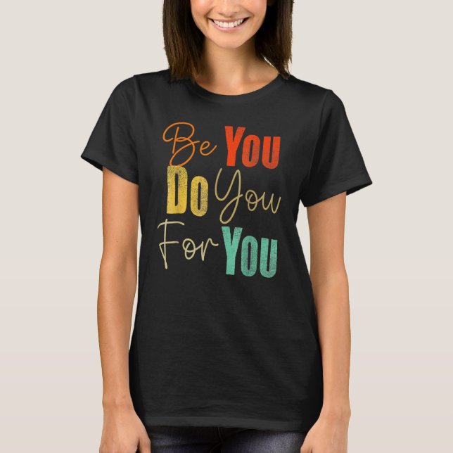 Be You Do You For You Black History Melanin Africa T-Shirt (Front)