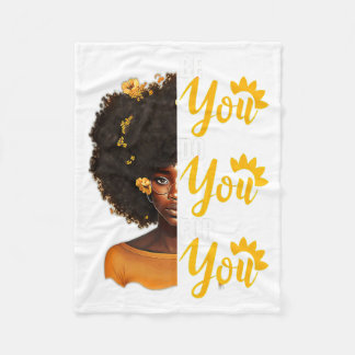 Be You Do You For You For Black History Month T Sh Fleece Blanket