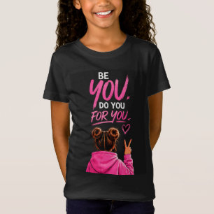 💖 Be You Do You Teen Girl Motivation 💖 T-Shirt
