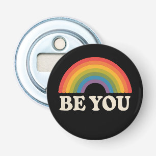 Be You Gay Lesbian Pride LGBTQ Ally Rainbow Retro Bottle Opener