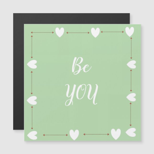 Be You  – Green Self Love Inspirational Magnetic  (Front/Back)