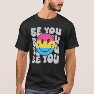 Be You Groovy Smile Face Hippie LGBTQ Pansexual Pa T-Shirt