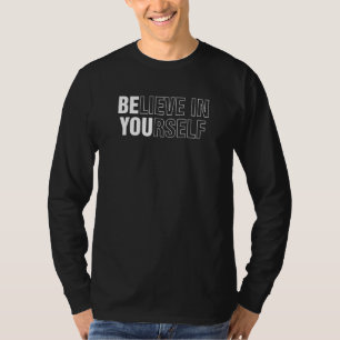 Be You I Believe In Yourself T-Shirt