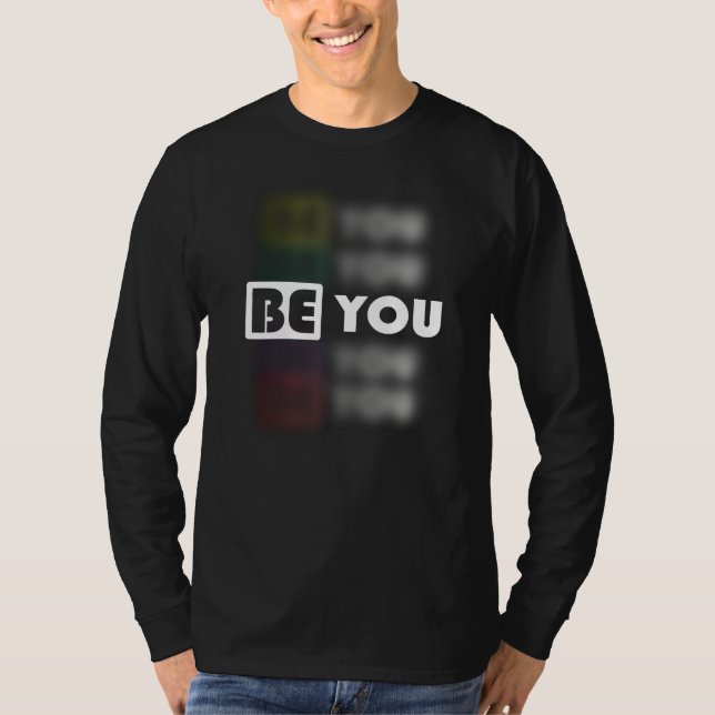 Be you inspirational  T-Shirt (Front)