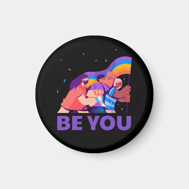 Be you. LGBT+Pride. Rainbow flag  Magnet (Front)