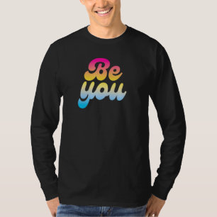 Be You Lgbtq Pan Pride Flag Pansexual 1 T-Shirt