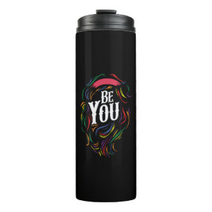 Be You   LGBTQ   Rainbow   Gay Pride Thermal Tumbler