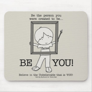 Be YOU! Mouse Mat