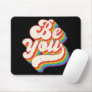Be You! Mouse Pad