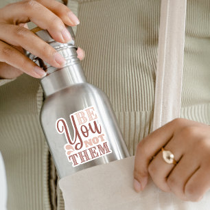 "Be You Not Them" Custom-Cut Vinyl Sticker