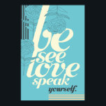 Be You Poster<br><div class="desc">Be, See, Love, Speak Yourself!</div>