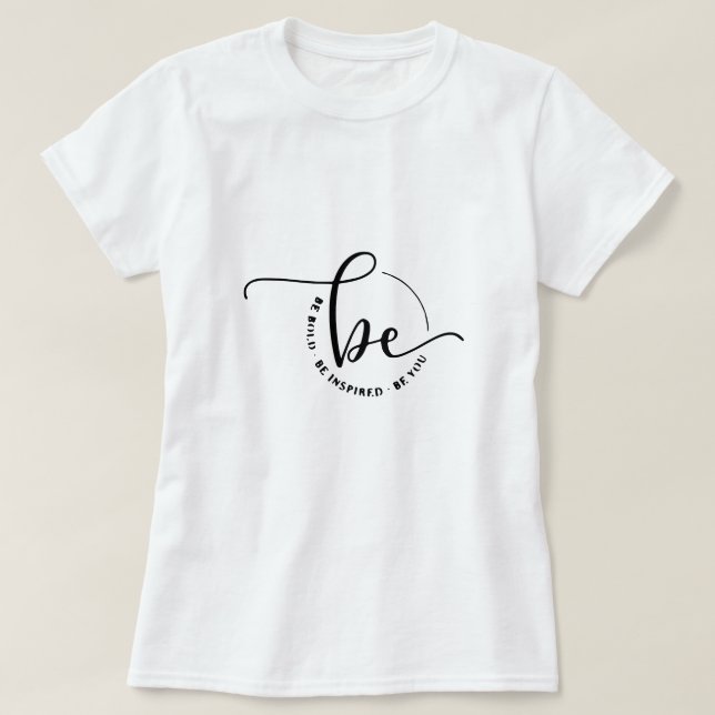 be you T-Shirt (Design Front)