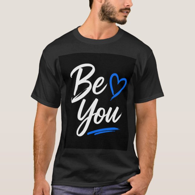 BE YOU T-Shirt (Front)