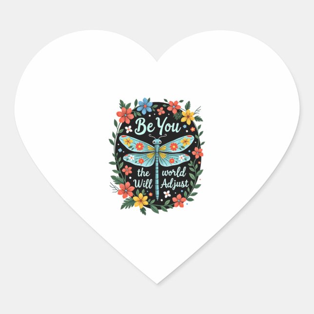 Be You The World Will Adjust - Dragonfly (2) Heart Sticker (Front)