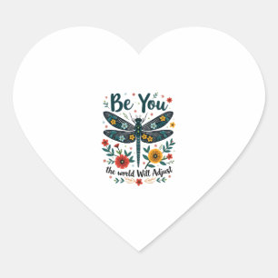 Be You The World Will Adjust - Dragonfly Heart Sticker