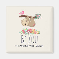 Be You The World Will Adjust Funny Saying Sloth