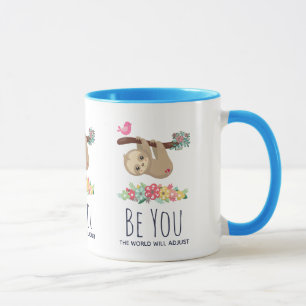 Be You The World Will Adjust Funny Saying Sloth Mug