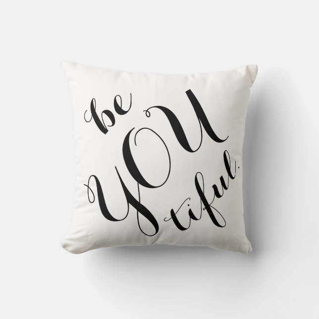 Be you tiful beautiful chic black and white quote cushion (Front)