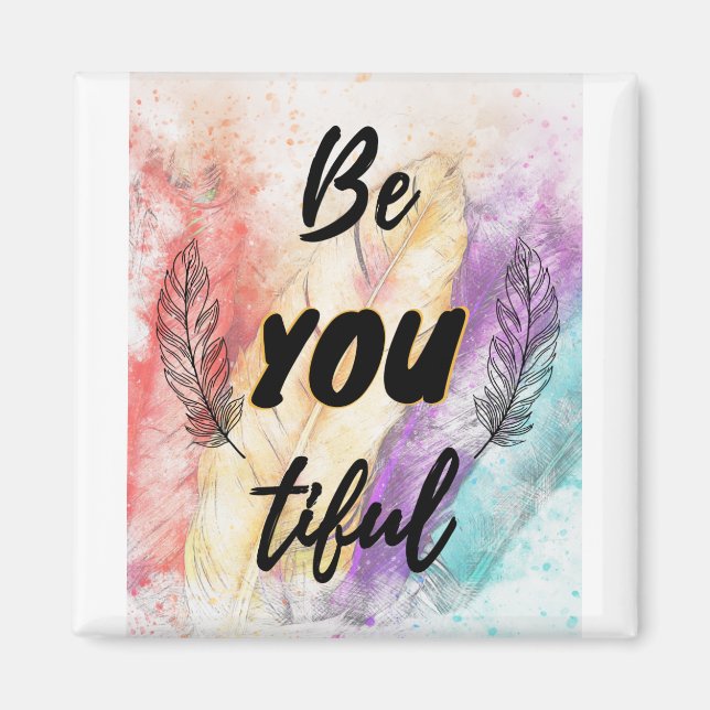 Be YOU Tiful Feathers Inspirational Magnet (Front)