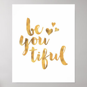 Be you tiful gold foil typography poster print