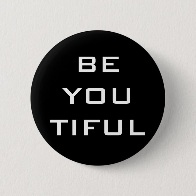 Be You Tiful Simple 6 Cm Round Badge (Front)