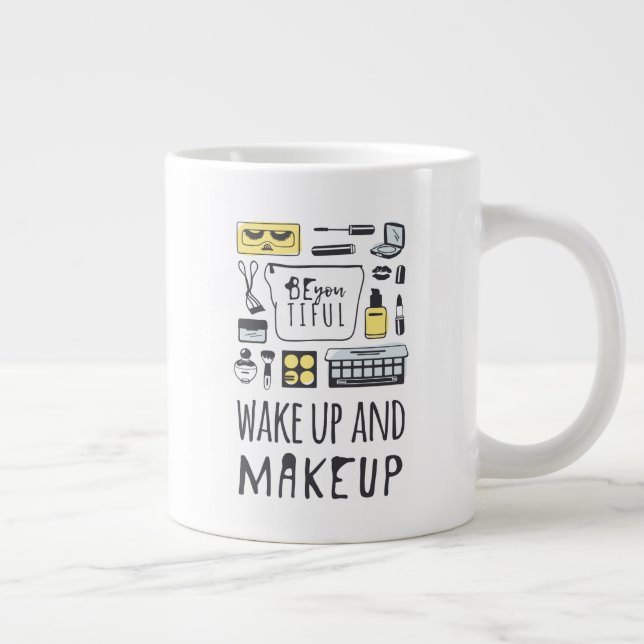 Be You Tiful | Wake Up And Makeup Large Coffee Mug (Right)