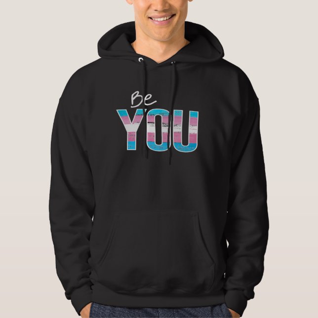 Be You - Trans -white Hoodie (Front)